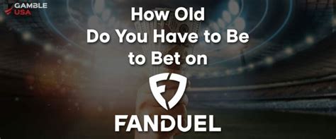 fanduel age requirement.